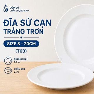 ĐĨA SỨ CẠN TRẮNG TRƠN SIZE 8 - 20CM (T60)