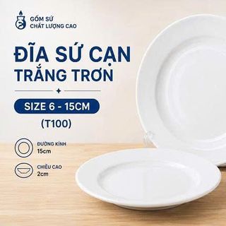 ĐĨA SỨ CẠN TRẮNG TRƠN SIZE 6 - 15CM (T100)