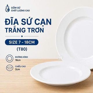 ĐĨA SỨ CẠN TRẮNG TRƠN SIZE 7 - 18CM (T80)