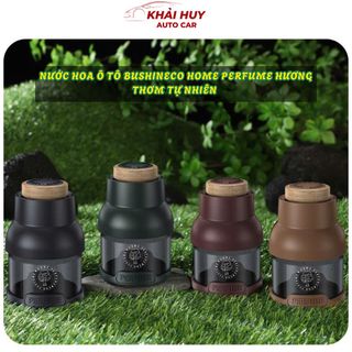(BÁN SỈ) (CÓ SẴN)Nước Hoa Ô Tô BUSHINECO Home Perfume Hương Thơm Tự Nhiên Khử Mùi Ô Tô Hiệu Quả Dung Tích 100ML