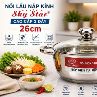 NỒI LẨU NẮP KÍNH 26cm CAO CẤP 3 ĐÁY SKY STAR