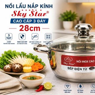 NỒI LẨU NẮP KÍNH 28cm CAO CẤP 3 ĐÁY SKY STAR