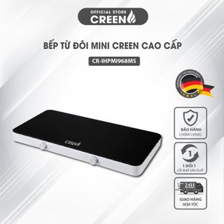 Bếp từ đôi mini cao cấp Creen CR - IHPMI968MS - 310- Bảo hành chính hãng 12 tháng