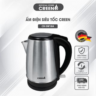 Ấm điện siêu tốc inox 304 Creen CR-SW18A - Bảo hành chính hãng 24 Tháng