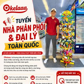 OKELAAA TUYỂN NHÀ PHÂN PHỐI & ĐẠI LÝ TOÀN QUỐC