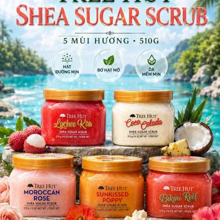 TẨY TẾ BÀO CHẾT TOÀN THÂN TREE HUT SHEA SUGAR SCRUB (5 MÙI HƯƠNG MỚI TUYỂN CHỌN)