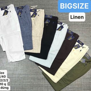 Quần dài nam. BIGSIZE - LINEN. Phom ống đứng.