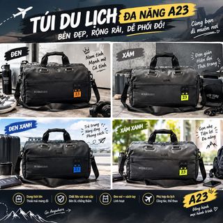 TÚI DU LỊCH ĐA NĂNG A23 – BỀN ĐẸP, RỘNG RÃI, DỄ PHỐI ĐỒ!