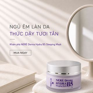 Mặt nạ ngủ Neré Derma Hydra B5 Sleeping Mask 30g – Cấp ẩm sâu, phục hồi da, cho làn da căng bóng sau một đêm