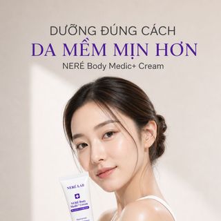 Kem Body Neré Lab Body Medic+ Cream 100g | Dưỡng Sáng Da - Đều Màu - Mờ Thâm - Cấp Ẩm | Niacinamide & Vitamin E