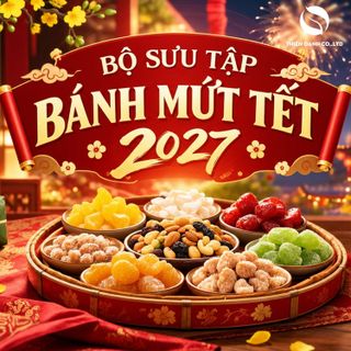 HẠT DINH DƯỠNG CAO CẤP - NGUỒN HÀNG TẾT CHẤT LƯỢNG 2027