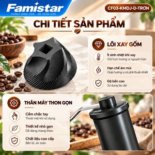 Máy xay cà phê cầm tay CF03 FAMISTAR