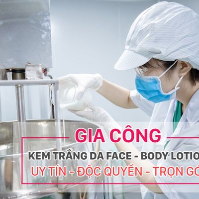 GIA CÔNG KEM TRẮNG DA CAO CẤP