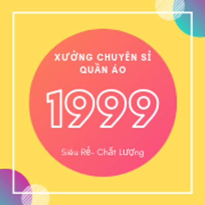Xưởng Sỉ 1999 Siêu Rẻ Bền Đẹp