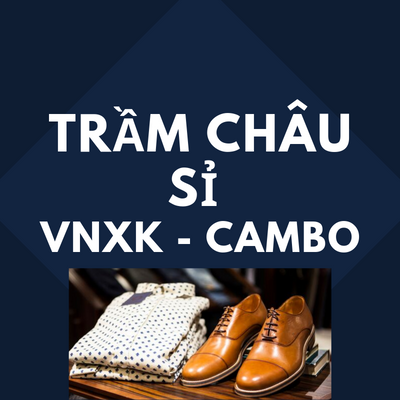 Trầm Châu Sỉ VNXK - CAMBO