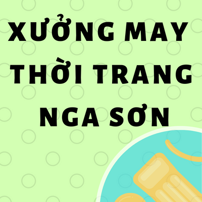 Xưởng May Thời Trang Nga Sơn