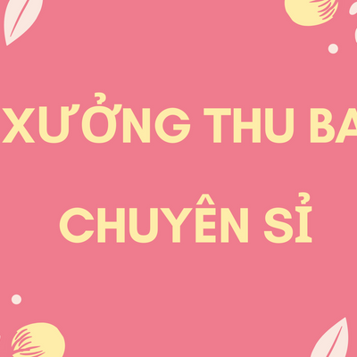 Xưởng Thu Ba Chuyên Sỉ
