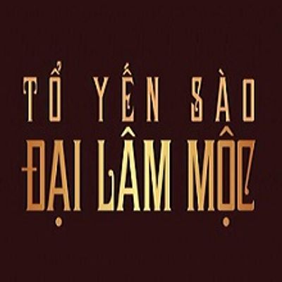 Yến sào ĐẠI LÂM MỘC™