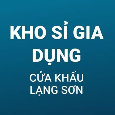 Kho Sỉ Gia Dụng Cửa Khẩu Lạng Sơn