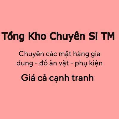 Tổng Kho Chuyên Sỉ TM