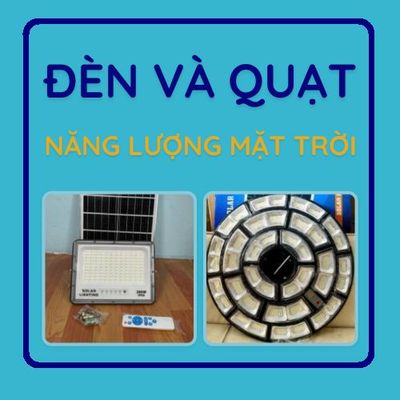 Đèn và Quạt Năng Lượng Mặt Trời