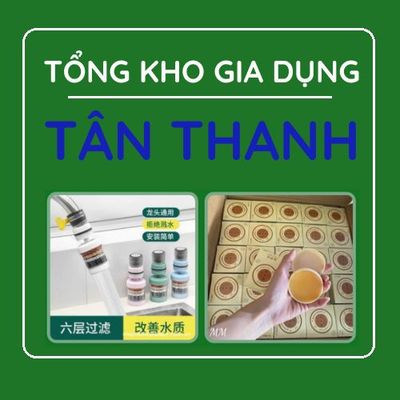 Tổng Kho Gia Dụng Tân Thanh