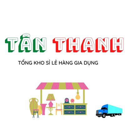 Tổng Kho Sỉ Lẻ Gia Dụng Tân Thanh