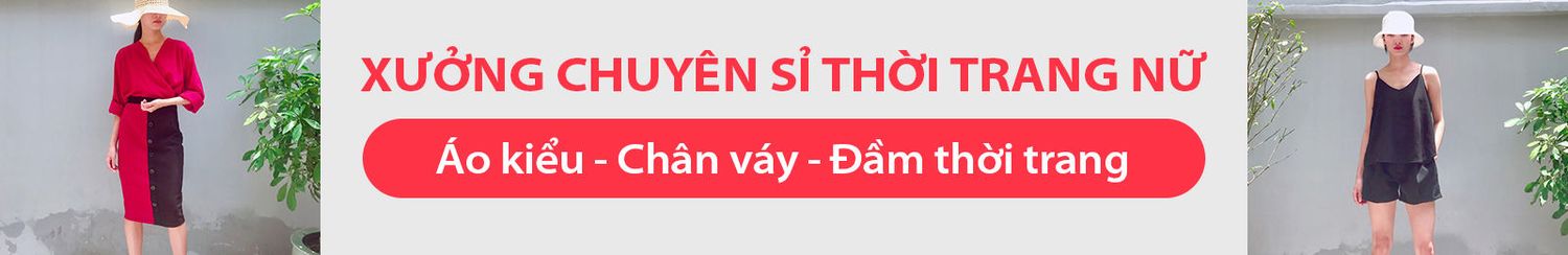 Xưởng Chuyên Sỉ Thời Trang Nữ