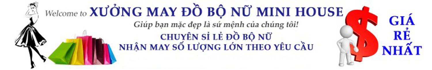 Xưởng Đồ Bộ Mini House