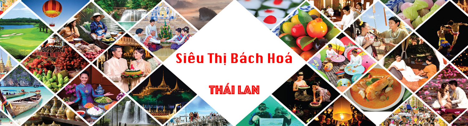 Siêu Thị Bách Hoá Thái Lan