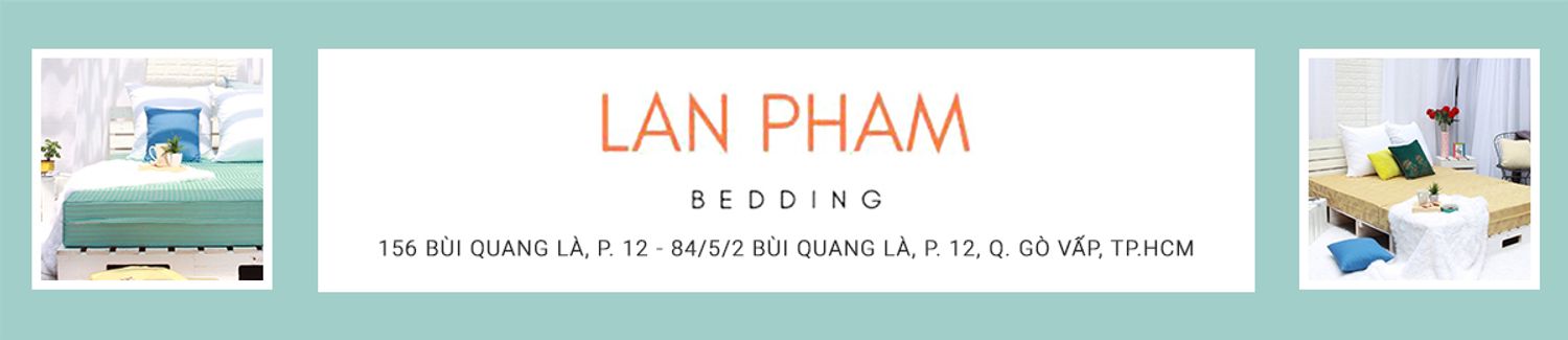 Xưởng Sỉ Chăn Drap Gối Nệm Lan Bedding