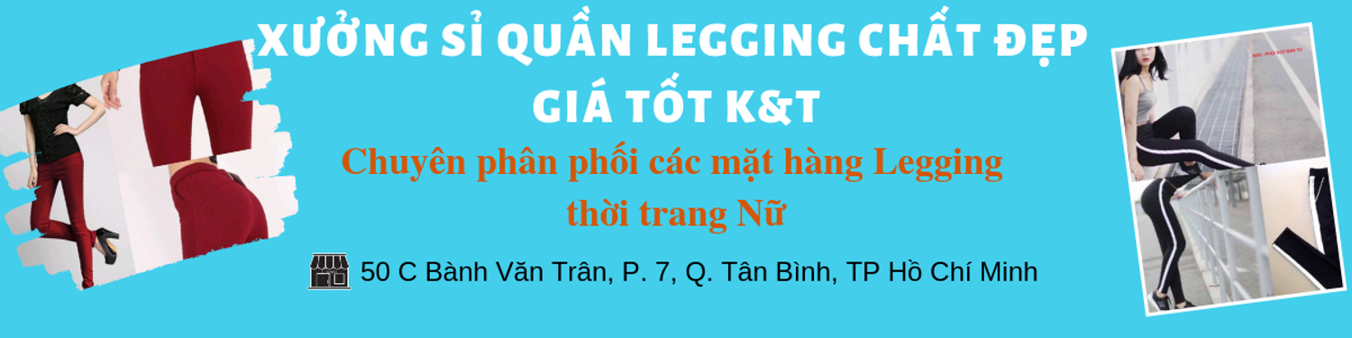 Xưởng Sỉ Quần Legging Chất Đẹp Giá Tốt K&T