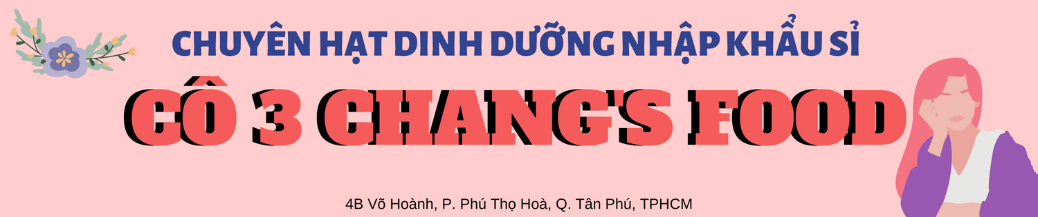 Hạt Dinh Dưỡng Giá Sỉ Cô 3 Chang's Foods
