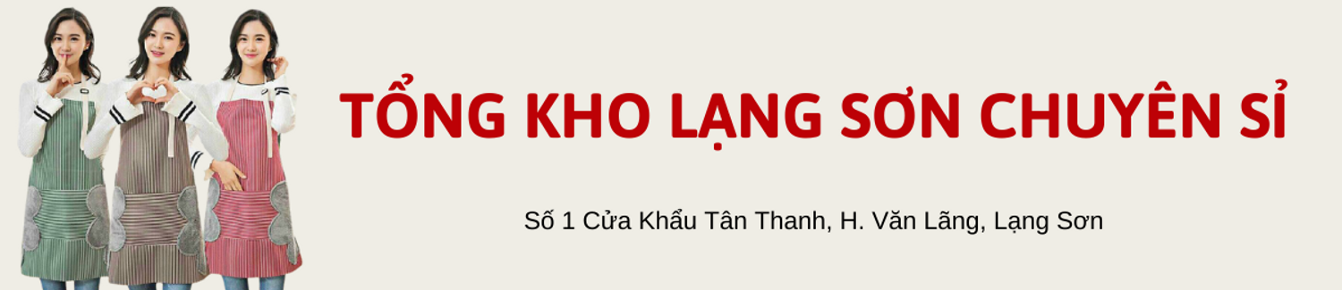 Tổng Kho Lạng Sơn Chuyên Sỉ 