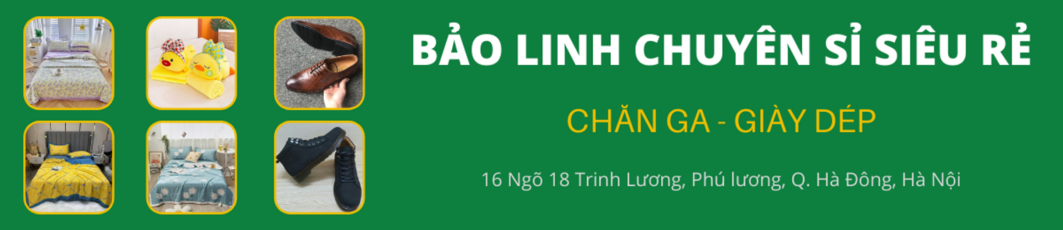 Bảo Linh Chuyên Sỉ Siêu Rẻ Chăn Ga, Giày Dép