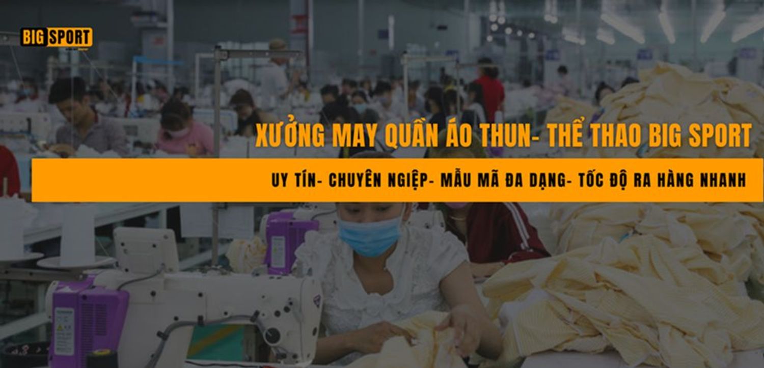 Big Sport Xưởng May Quần Áo Thể Thao VNXK