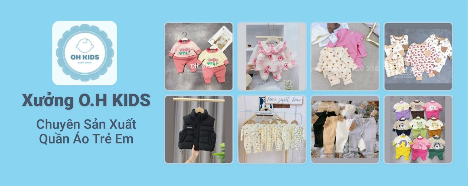 Xưởng Sản Xuất Quần Áo Trẻ Em O.H KIDS