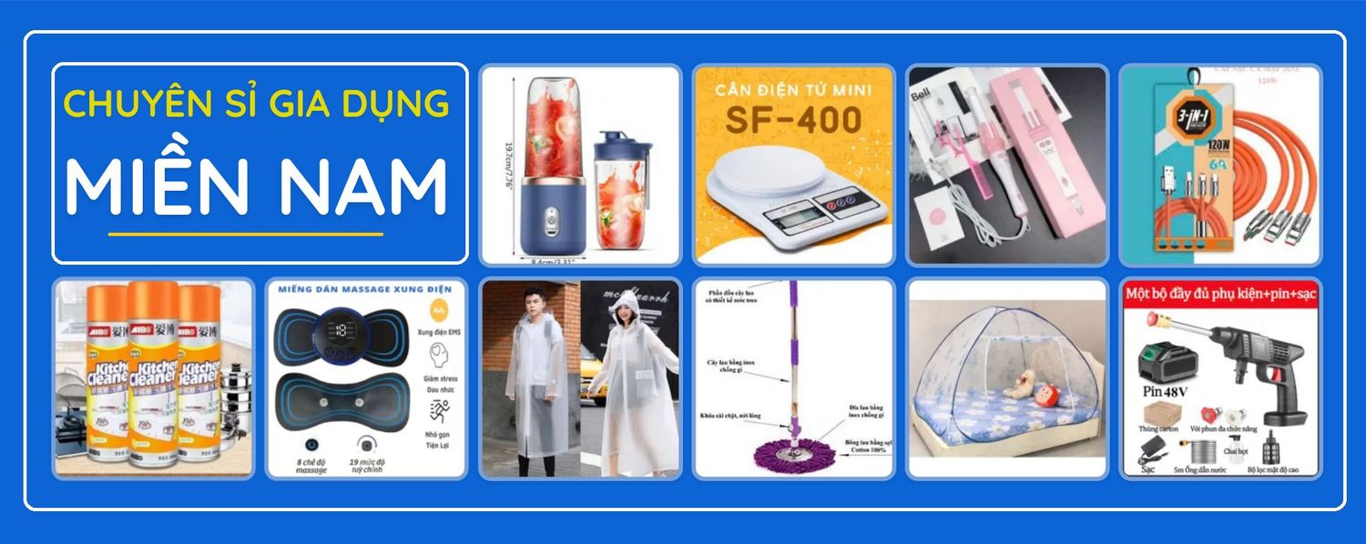 Chuyên sỉ gia dụng Miền Nam