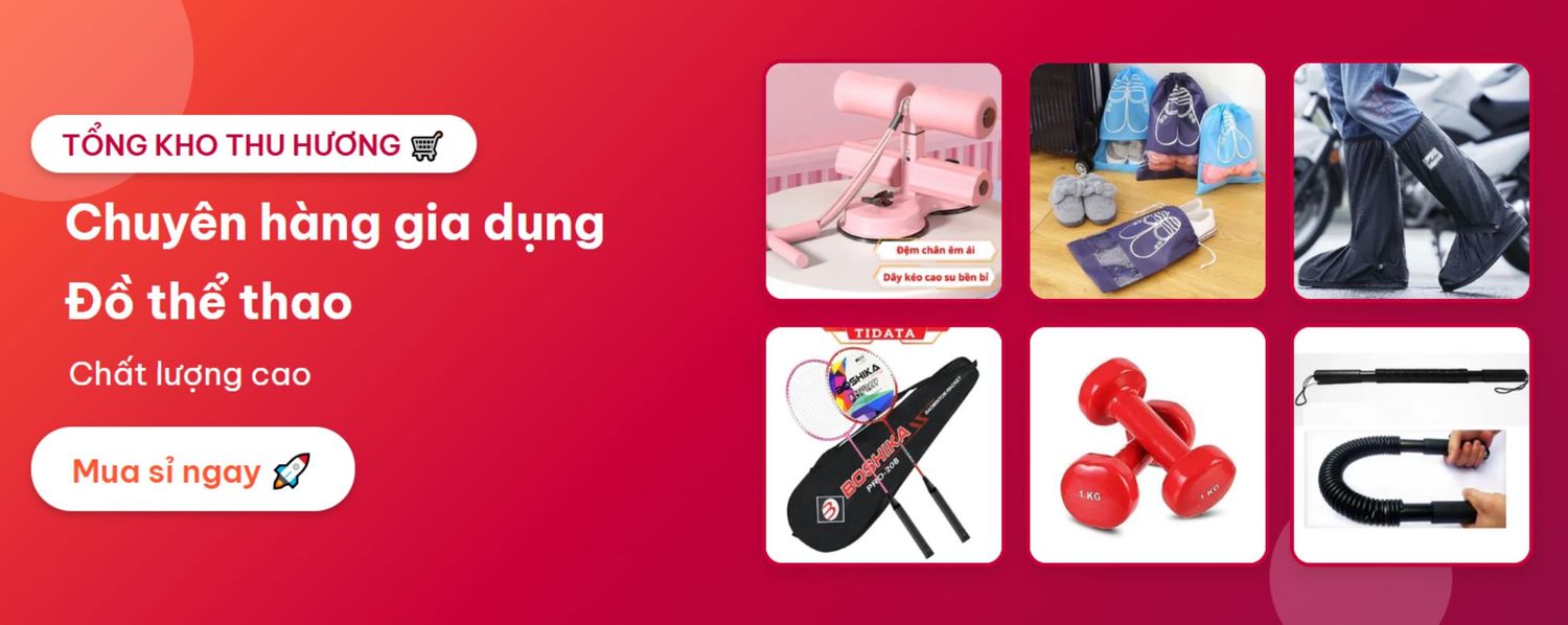 Tổng Kho Thu Hương (Chuyên hàng Gia Dụng - Đồ Thể Thao)